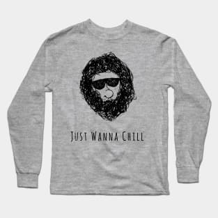 Just Wanna Chill Long Sleeve T-Shirt